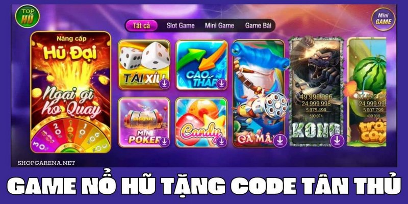 Nổ Hũ Tặng Code - Khám Phá Ưu Đãi Từ Nhà Cái Chất Lượng